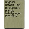 Ratgeber Umwelt- und Erneuerbare Energie Beteiligungen 2011/2012 by Daniel Kellermann