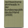 Rechtsextreme Skinheads In Der Bundesrepublik Deutschland (2009) door Florian Unzicker