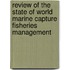 Review of the State of World Marine Capture Fisheries Management