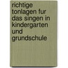 Richtige Tonlagen Fur Das Singen In Kindergarten Und Grundschule door Winfried Adelmann