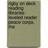 Rigby On Deck Reading Libraries: Leveled Reader Peace Corps, The door Rigby