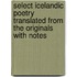 Select Icelandic Poetry Translated From The Originals With Notes
