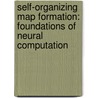 Self-Organizing Map Formation: Foundations Of Neural Computation by Klaus Obermayer
