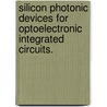 Silicon Photonic Devices For Optoelectronic Integrated Circuits. door Ming-Chun Tien