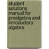 Student Solutions Manual For Prealgebra And Introductory Algebra