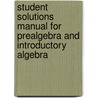 Student Solutions Manual For Prealgebra And Introductory Algebra by Nancy Hyde