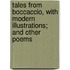 Tales From Boccaccio, With Modern Illustrations; And Other Poems