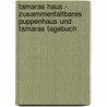 Tamaras Haus - Zusammenfaltbares Puppenhaus und Tamaras Tagebuch door Tamara Platonowna Karsawina
