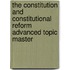 The Constitution And Constitutional Reform Advanced Topic Master