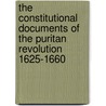 The Constitutional Documents Of The Puritan Revolution 1625-1660 door Samuel Rawson Gardiner