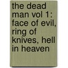 The Dead Man Vol 1: Face Of Evil, Ring Of Knives, Hell In Heaven door William Rabkin