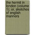 The Hermit In London (Volume 1); Or, Sketches Of English Manners
