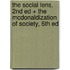 The Social Lens, 2nd Ed + the McDonaldization of Society, 6th Ed
