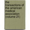 The Transactions Of The American Medical Association (Volume 21) door American Medical Association