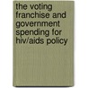 The Voting Franchise And Government Spending For Hiv/Aids Policy door Darrell Myrick
