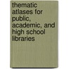 Thematic Atlases for Public, Academic, and High School Libraries door Diane K. Podell
