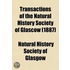 Transactions Of The Natural History Society Of Glascow (1; V. 6)