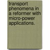 Transport Phenomena In A Reformer With Micro-Power Applications. by Ming-Tsang Lee