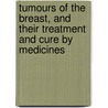 Tumours Of The Breast, And Their Treatment And Cure By Medicines door James Compton Burnett