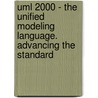 Uml 2000 - The Unified Modeling Language. Advancing The Standard by Bran Selic