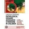 Understanding Pathological Demand Avoidance Syndrome In Children door Zara Healy