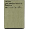 Vietnam: Regionalwirtschaftliche Folgen Der Systemtransformation door Christoffer Riemer