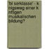 'Bl Serklasse' - K Nigsweg Einer K Nftigen Musikalischen Bildung?