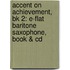 Accent On Achievement, Bk 2: E-Flat Baritone Saxophone, Book & Cd