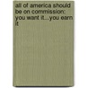 All Of America Should Be On Commission: You Want It...You Earn It door Thomas D. Wright Iii