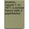America, Volume 1: To 1877: A Concise History [With 3 Paperbacks] door James A. Henretta