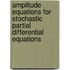 Amplitude Equations For Stochastic Partial Differential Equations