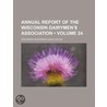 Annual Report Of The Wisconsin Dairymen's Association (Volume 24) by Wisconsin Dairymen'S. Association