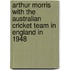 Arthur Morris With The Australian Cricket Team In England In 1948