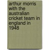 Arthur Morris With The Australian Cricket Team In England In 1948 door John McBrewster