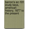 Barron's Ez-101 Study Keys, American History, 1877 to the Present by Mary Jane Capozzoli Ingui