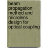 Beam Propagation Method And Microlens Design For Optical Coupling by Yongzhi He