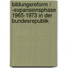 Bildungsreform / -Expansionsphase 1965-1973 In Der Bundesrepublik door Mark M. St