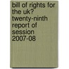 Bill Of Rights For The Uk? Twenty-ninth Report Of Session 2007-08 door Great Britain