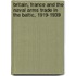 Britain, France and the Naval Arms Trade in the Baltic, 1919-1939