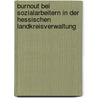 Burnout Bei Sozialarbeitern In Der Hessischen Landkreisverwaltung door Patrick Retzer