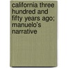 California Three Hundred And Fifty Years Ago; Manuelo's Narrative door Cornelius Cole