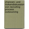 Chancen- Und Risikendiskussion Von Recruiting Process Outsourcing door Sarah Dorst