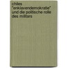 Chiles "Enklavendemokratie" Und Die Politische Rolle Des Militars door Alexander Schwartz