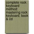 Complete Rock Keyboard Method: Mastering Rock Keyboard, Book & Cd