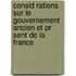 Consid Rations Sur Le Gouvernement Ancien Et Pr Sent De La France