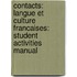 Contacts: Langue Et Culture Francaises: Student Activities Manual