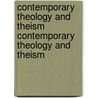 Contemporary Theology And Theism Contemporary Theology And Theism door Robert Mark Wenley