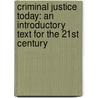 Criminal Justice Today: An Introductory Text For The 21St Century door Frank Schmalleger