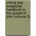 Critical And Exegetical Handbook To The Gospel Of John (Volume 2)