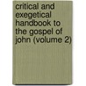 Critical And Exegetical Handbook To The Gospel Of John (Volume 2) by Heinrich August Wilhelm Meyer